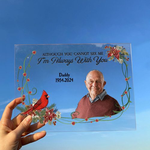 Although-You-Cannot-See-Me-Im-Always-With-You-New-Personalized-Acrylic-Photo-Plaque_3.jpg