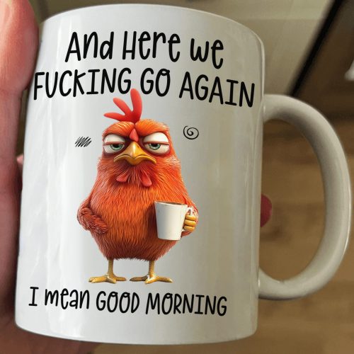Funny-Mug-Here-We-Go-FCking-Again-I-Mean-Good-Morning-Gifts-For-Coworkers_-Friends_-Family-Personalized-Mug_1_1e011880-9f2a-462d-a7c1-4520e5da07ce.jpg